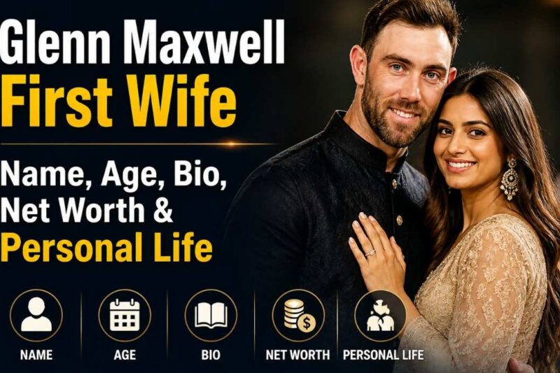 Glenn Maxwell First Wife Name, Age, Bio, Net Worth & Personal Life