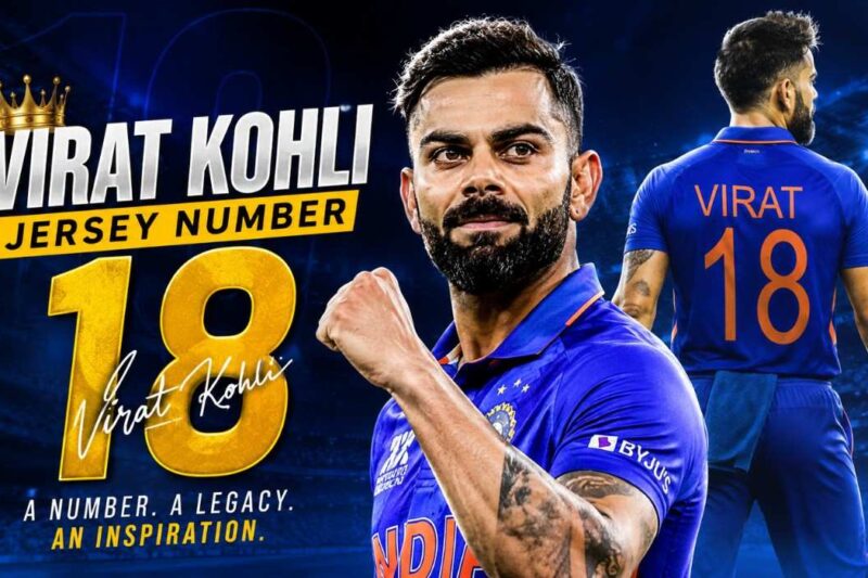 Virat Kohli Jersey Number: The Emotional Story Behind Number 18